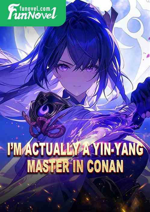 Im actually a Yin-Yang Master in Conan