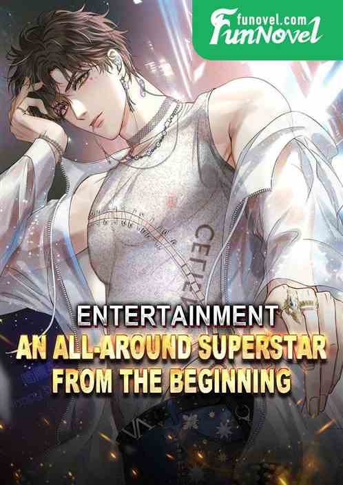 Entertainment: An all-around superstar from the beginning