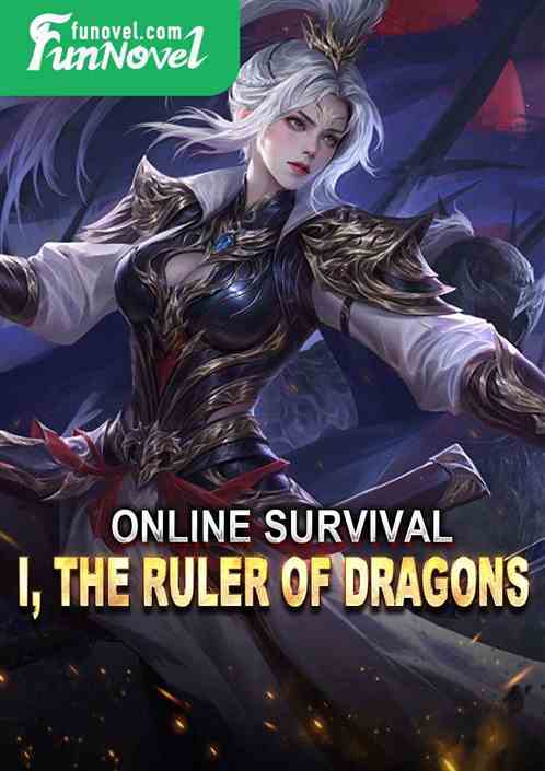 Online Survival: I, the Ruler of Dragons