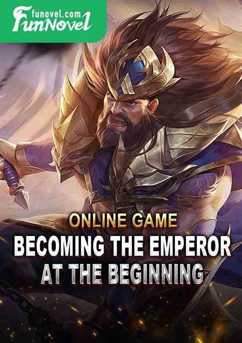 Online Game: Becoming the Emperor at the Beginning