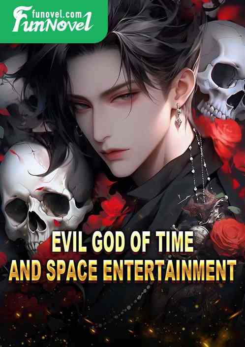 Evil God of Time and Space Entertainment