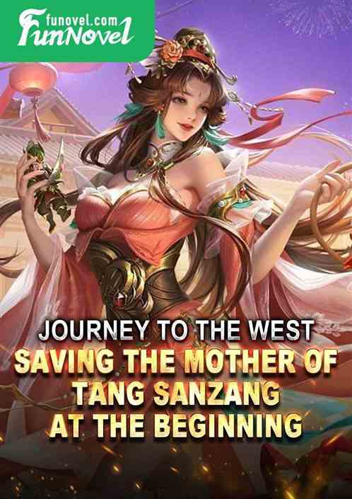 Journey to the West: Saving the Mother of Tang Sanzang at the Beginning