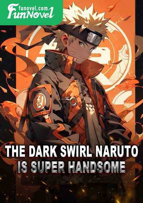 The Dark Swirl Naruto is super handsome