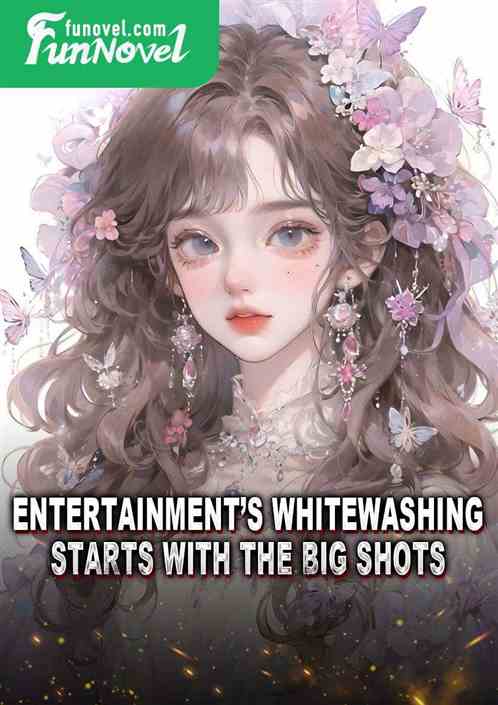 Entertainments whitewashing starts with the big shots