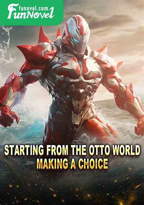 Starting from the Otto world, making a choice