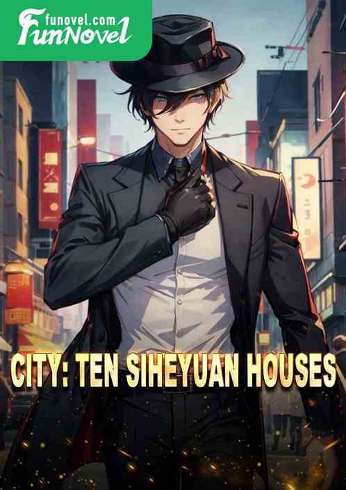 City: Ten Siheyuan Houses