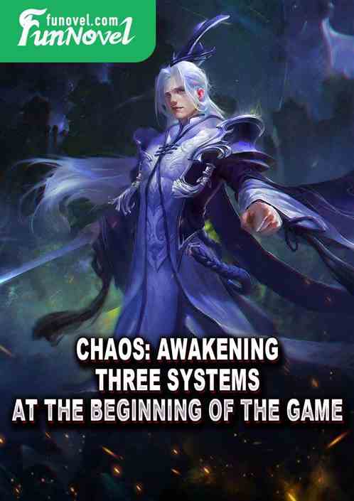 Chaos: Awakening Three Systems at the Beginning of the Game