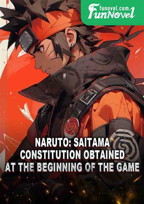 Naruto: Saitama Constitution obtained at the beginning of the game