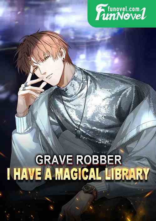 Grave Robber: I Have a Magical Library