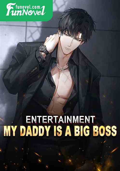 Entertainment: My Daddy Is a Big Boss