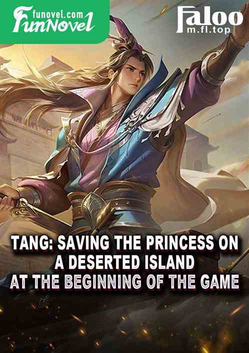 Tang: Saving the Princess on a deserted island at the beginning of the game!