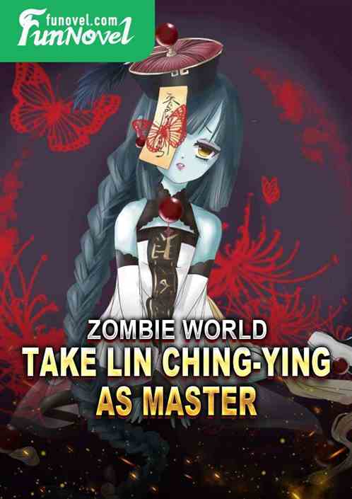 Zombie World: Take Lin Ching-Ying as Master