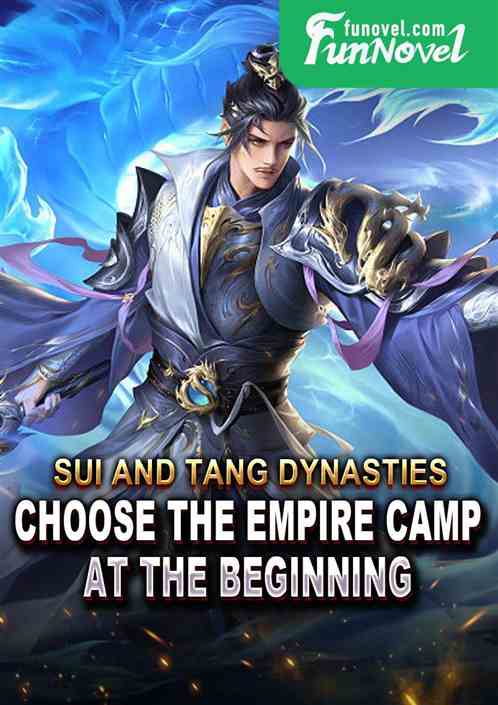 Sui and Tang Dynasties: Choose the Empire Camp at the Beginning