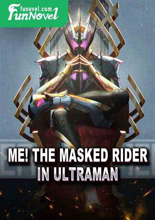 Me! The Masked Rider in Ultraman