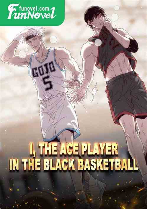 I, the ace player in the black basketball!