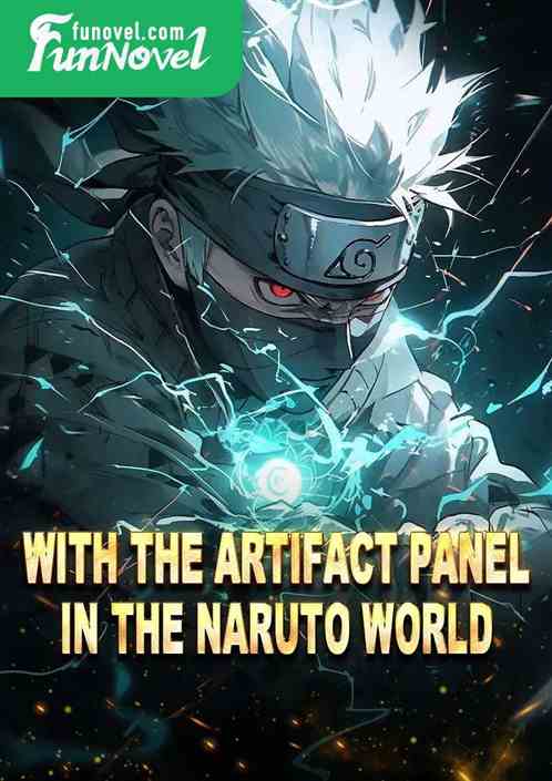 With the artifact panel in the Naruto World