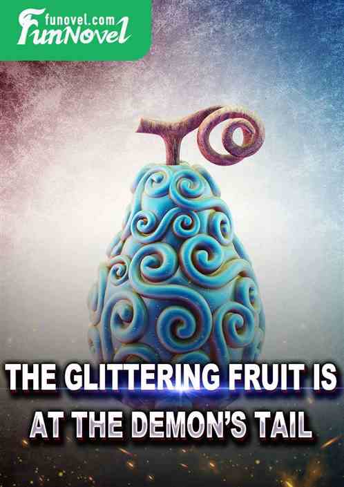 The glittering fruit is at the demon's tail