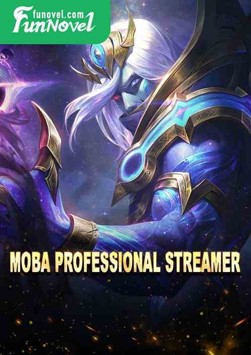 Moba Professional Streamer