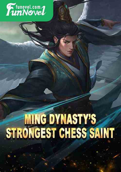 Ming Dynastys Strongest Chess Saint