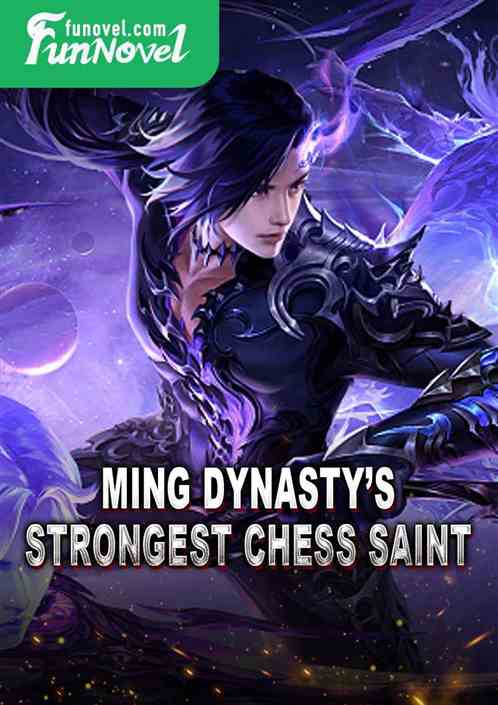 Ming Dynastys Strongest Chess Saint