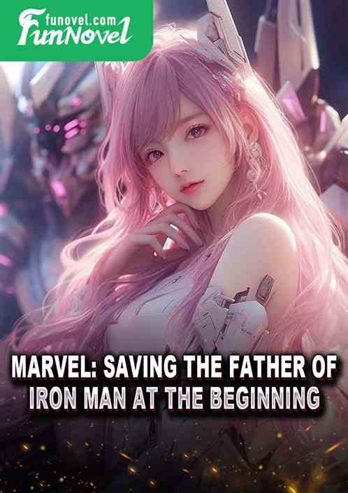 Marvel: Saving the Father of Iron Man at the Beginning