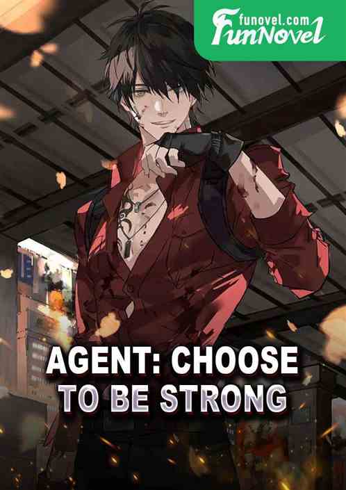 Agent: Choose to be strong