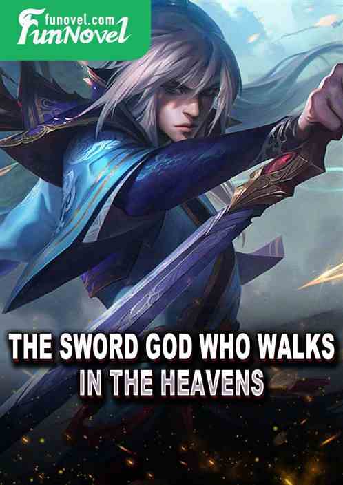 The Sword God who walks in the heavens