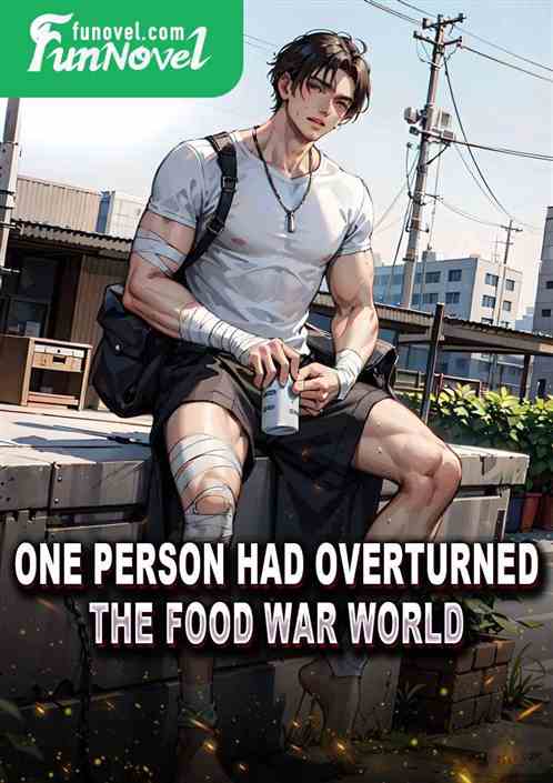 One person had overturned the Food War World!