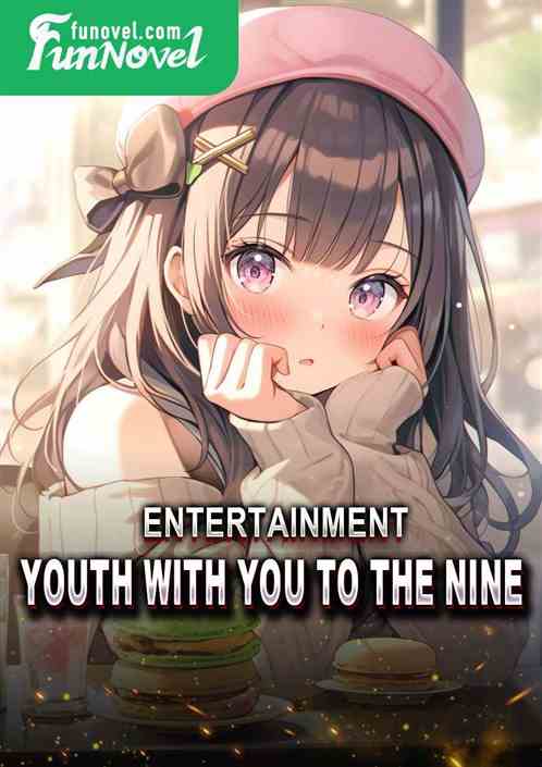 Entertainment: Youth with you to The Nine