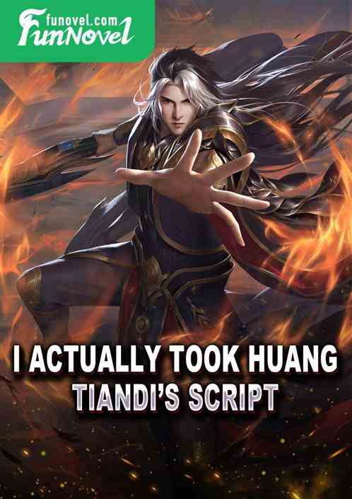 I actually took Huang Tiandis script