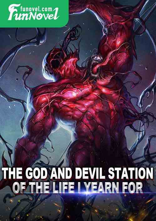 The God and Devil Station of the life I yearn for