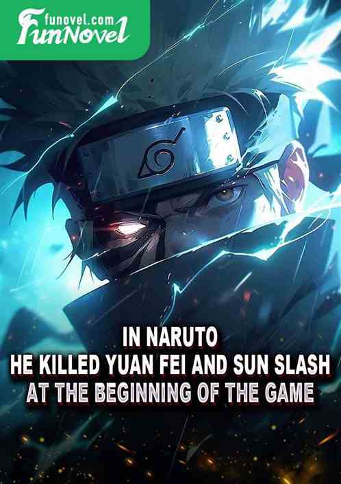 In Naruto, he killed Yuan Fei and Sun Slash at the beginning of the game.