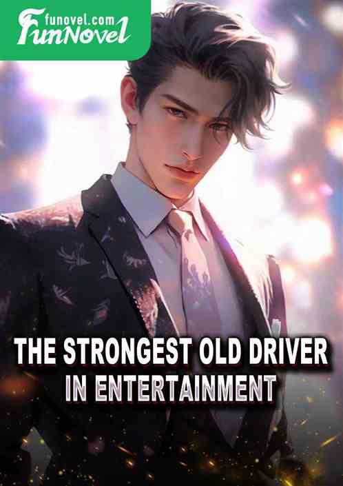 The Strongest Old Driver in Entertainment