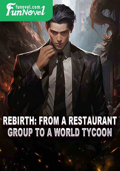 Rebirth: From a restaurant group to a world tycoon