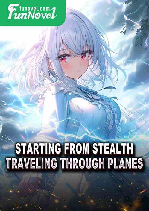 Starting from stealth, traveling through planes