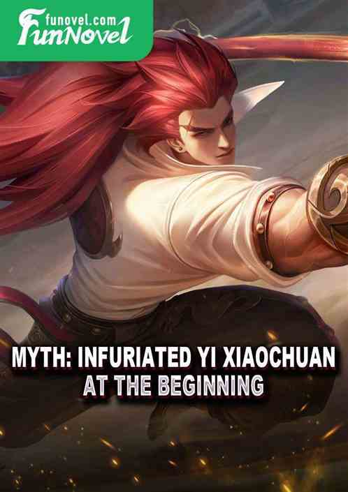 Myth: Infuriated Yi Xiaochuan at the Beginning