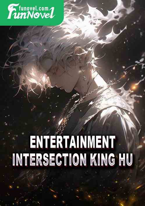 Entertainment Intersection King Hu