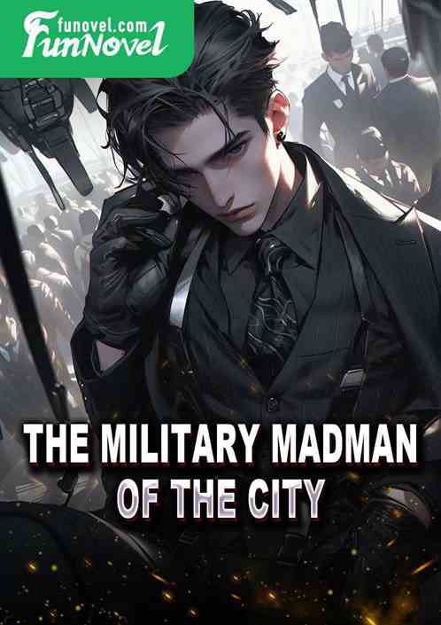 The Military Madman of the City