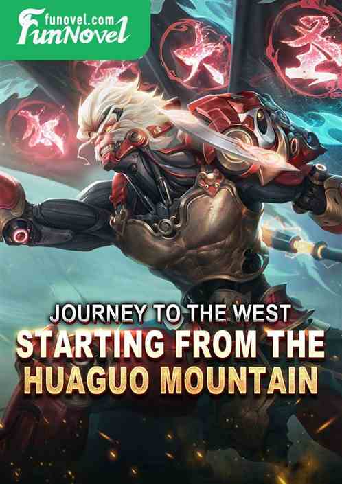 Journey to the West: Starting from the Huaguo Mountain!