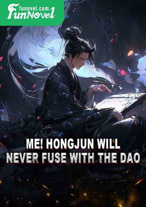 Me! Hongjun will never fuse with the Dao