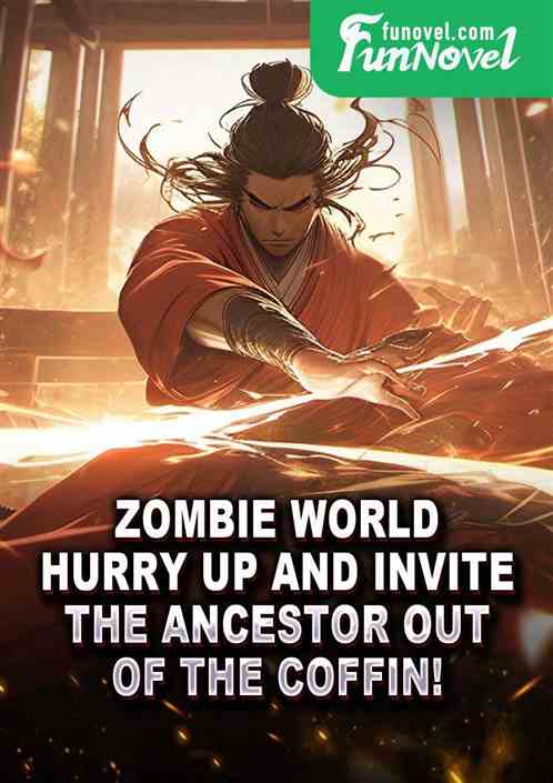 Zombie World: Hurry up and invite the ancestor out of the coffin!