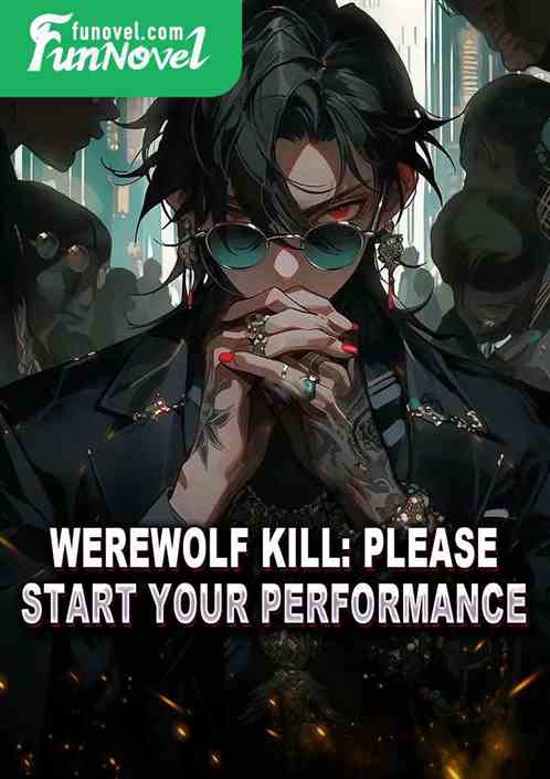 Werewolf Kill: Please start your performance