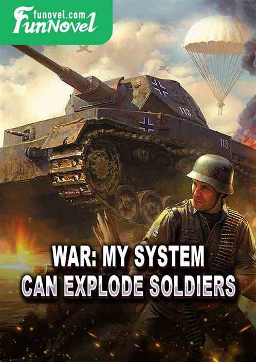 War: My System Can Explode Soldiers