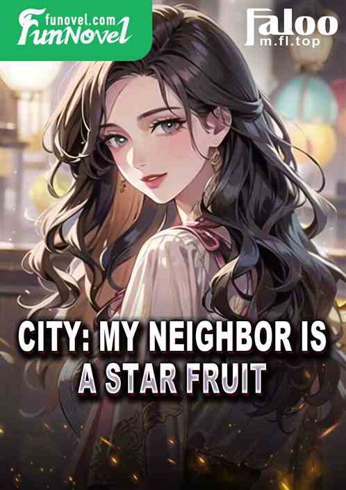 City: My neighbor is a star fruit