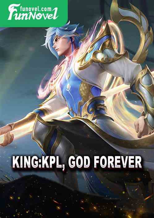 King:KPL, God forever.