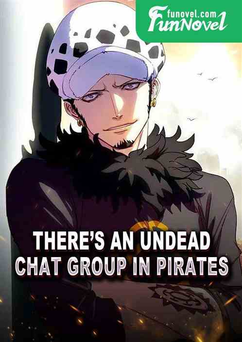 Theres an Undead Chat Group in Pirates