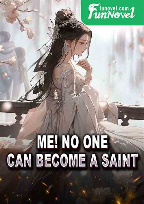 Me! No one can become a saint