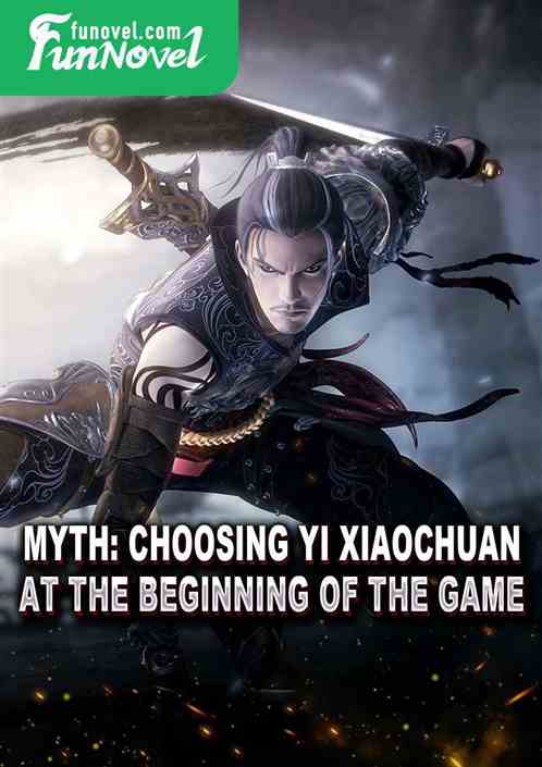 Myth: Choosing Yi Xiaochuan at the beginning of the game