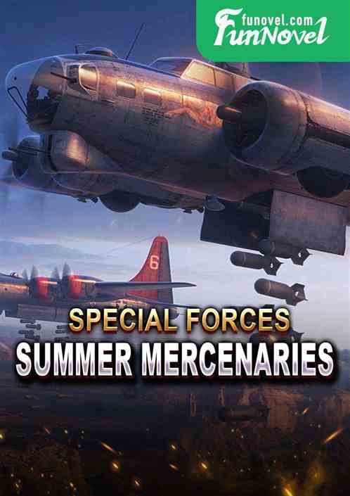 Special Forces: Summer Mercenaries!