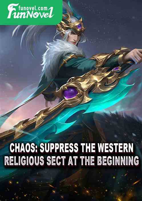 Chaos: Suppress the Western Religious Sect at the Beginning